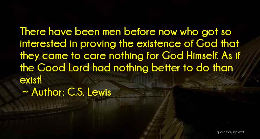 Better Now Than Before Quotes By C.S. Lewis