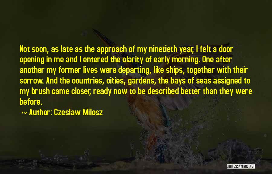 Better Now Than Before Quotes By Czeslaw Milosz