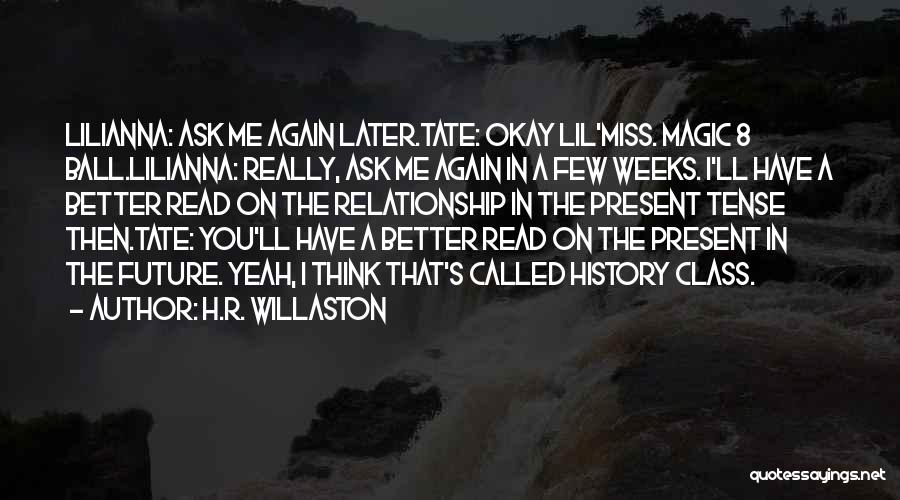 Better Now Than Later Quotes By H.R. Willaston