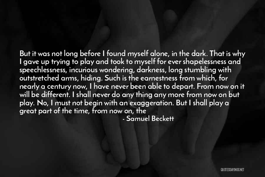 Better Now Than Never Quotes By Samuel Beckett