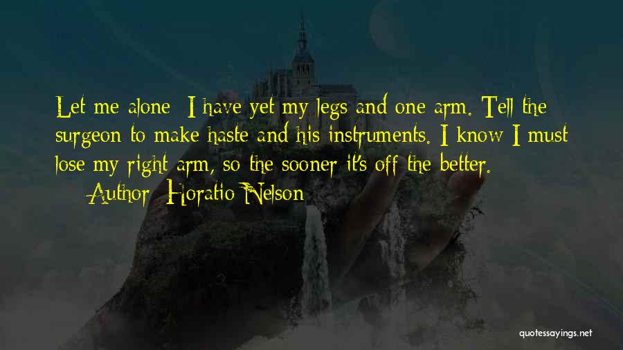 Better Off Alone Quotes By Horatio Nelson