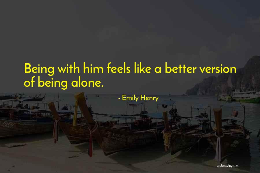 Better Off Being Alone Quotes By Emily Henry Better Off Being Alone Quotes By Emily Henry