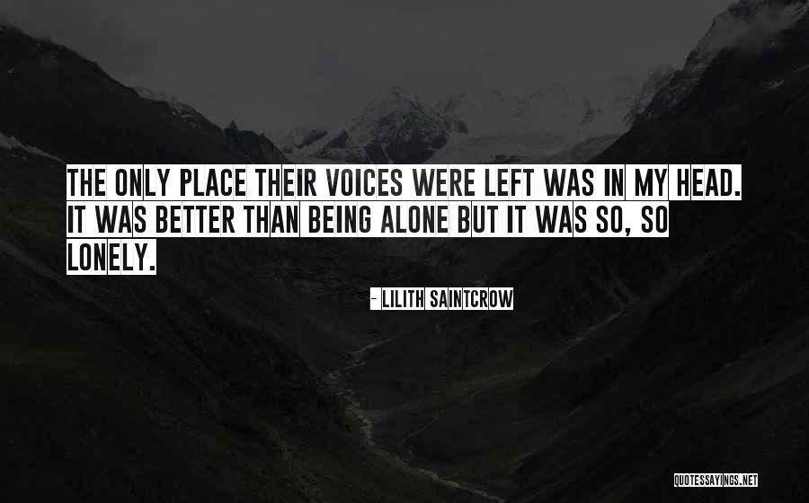 Better Off Being Alone Quotes By Lilith Saintcrow Better Off Being Alone Quotes By Lilith Saintcrow