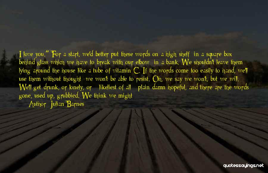 Better Off Gone Quotes By Julian Barnes