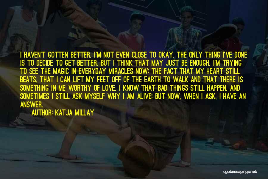 Better Off Now Quotes By Katja Millay