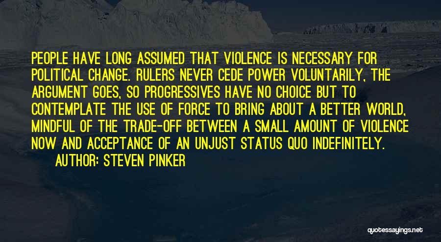 Better Off Now Quotes By Steven Pinker