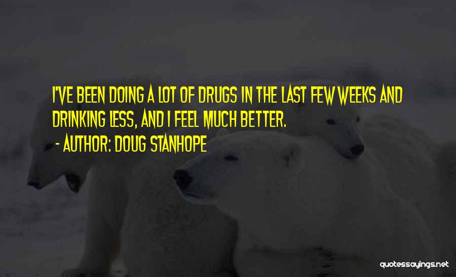 Better Off Now That You're Gone Quotes By Doug Stanhope