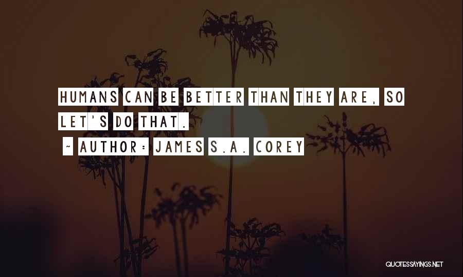 Better Off On Your Own Quotes By James S.A. Corey