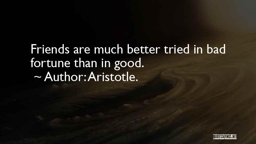 Better Off Without Bad Friends Quotes By Aristotle.