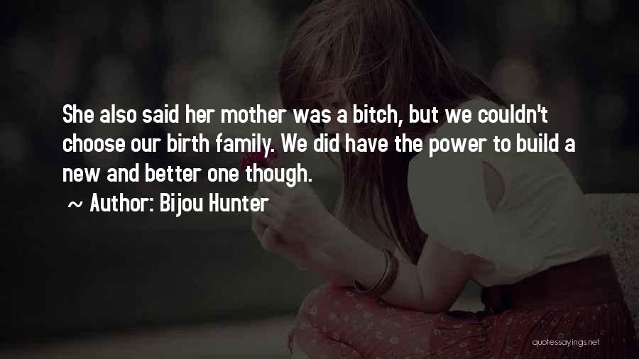 Better Off Without Family Quotes By Bijou Hunter