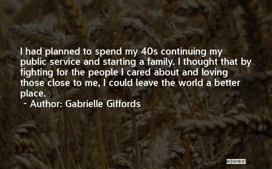 Better Off Without Family Quotes By Gabrielle Giffords