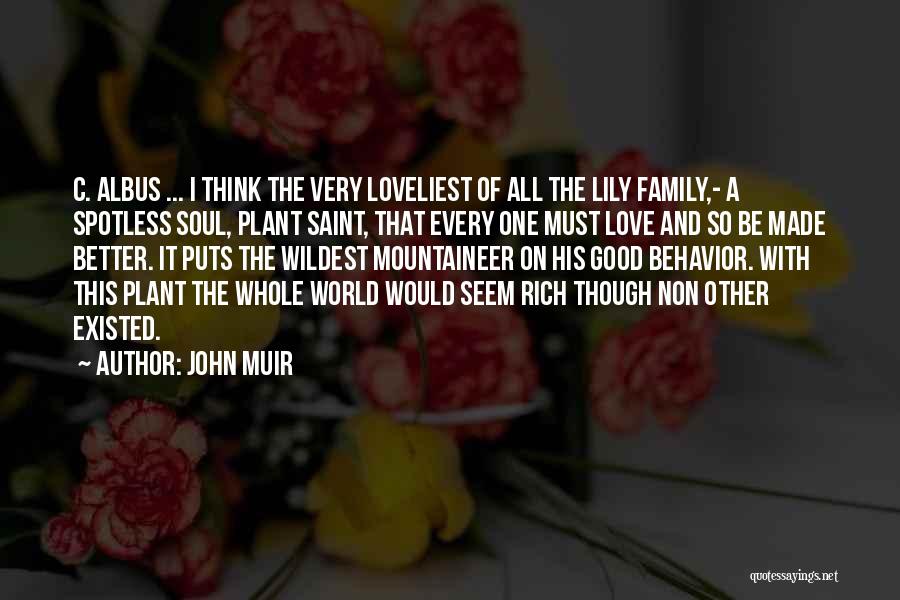 Better Off Without Family Quotes By John Muir