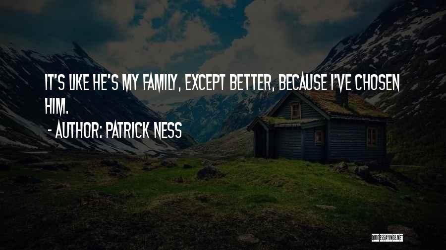 Better Off Without Family Quotes By Patrick Ness