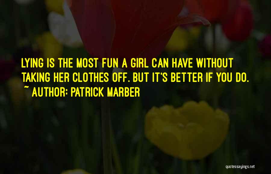 Better Off Without Her Quotes By Patrick Marber