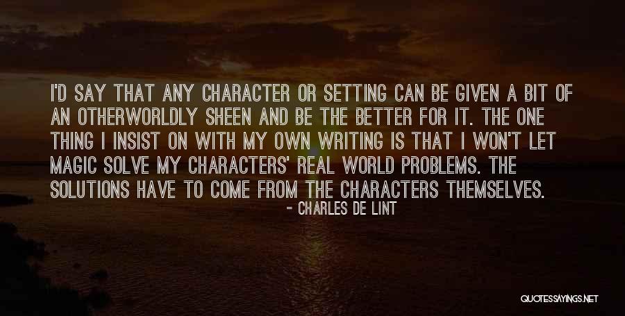 Better On My Own Quotes By Charles De Lint Better On My Own Quotes By Charles De Lint