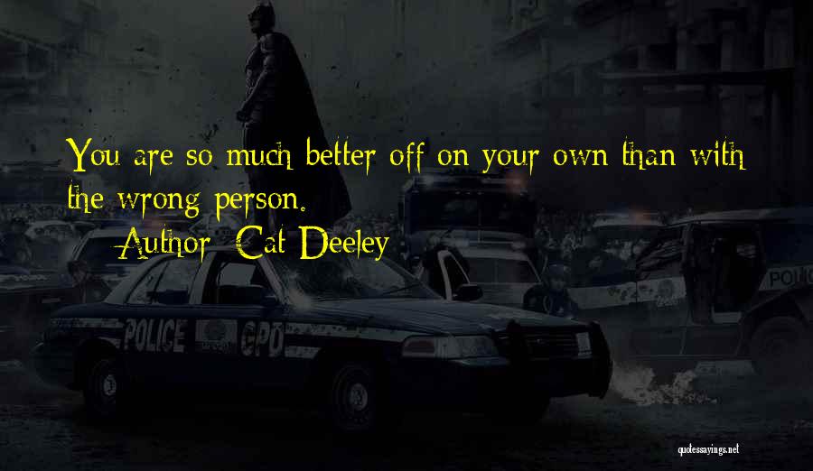 Better On Your Own Quotes By Cat Deeley