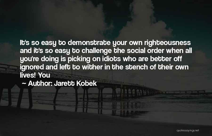 Better On Your Own Quotes By Jarett Kobek