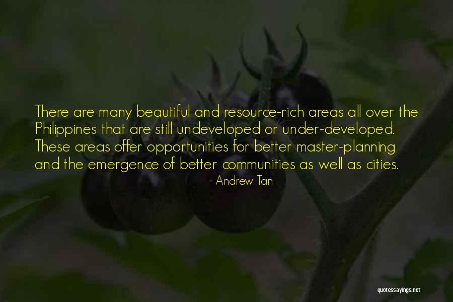 Better Opportunities Quotes By Andrew Tan Better Opportunities Quotes By Andrew Tan