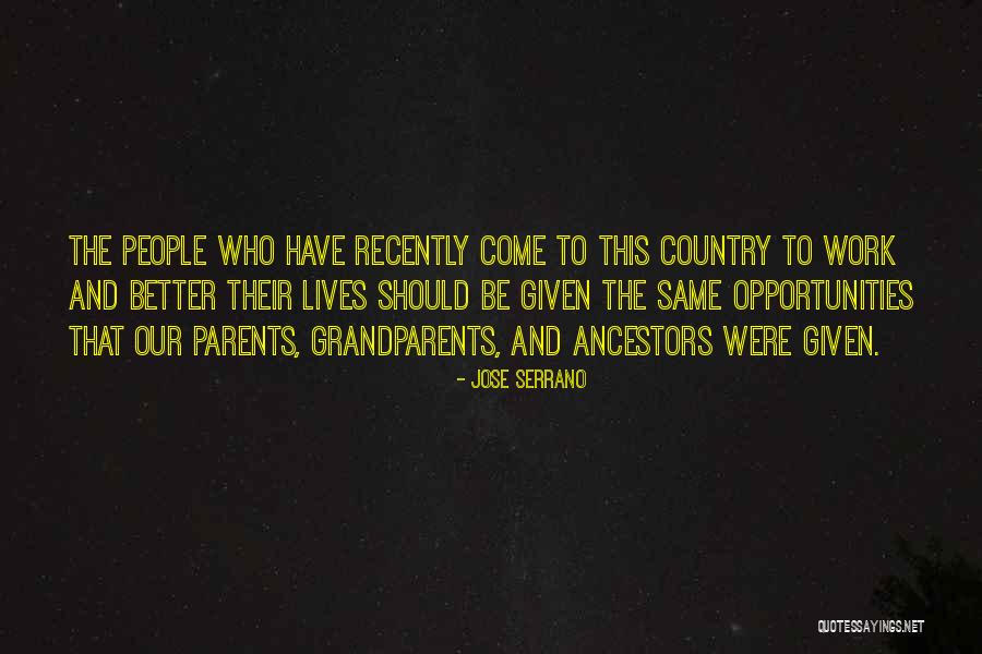 Better Opportunities Quotes By Jose Serrano Better Opportunities Quotes By Jose Serrano