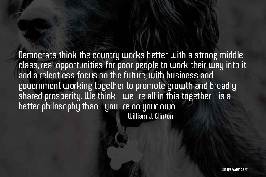 Better Opportunities Quotes By William J. Clinton Better Opportunities Quotes By William J. Clinton