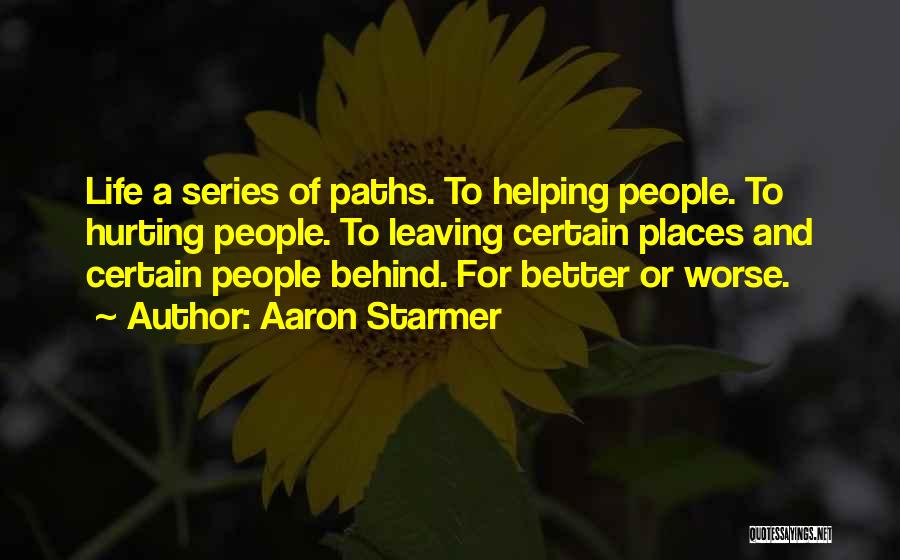 Better Or Worse Quotes By Aaron Starmer