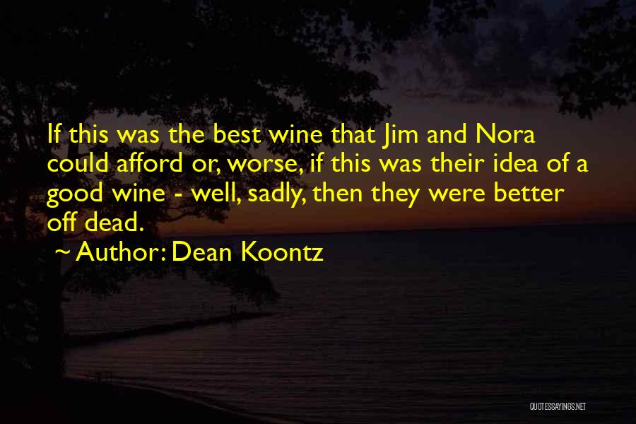 Better Or Worse Quotes By Dean Koontz