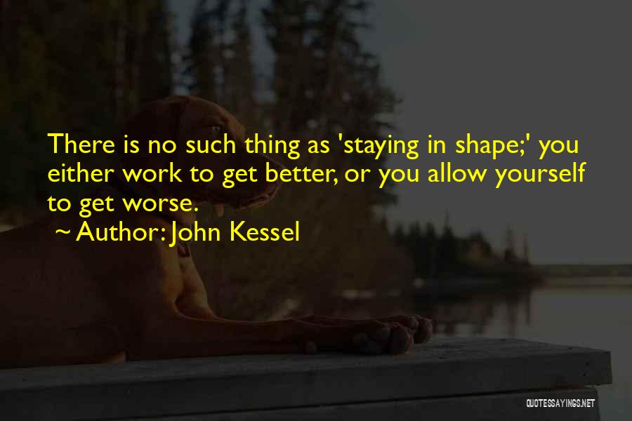 Better Or Worse Quotes By John Kessel