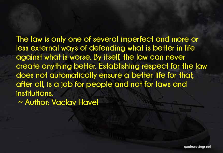 Better Or Worse Quotes By Vaclav Havel