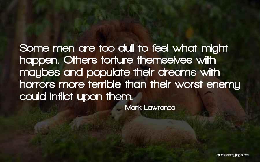 Better Ores Quotes By Mark Lawrence Better Ores Quotes By Mark Lawrence