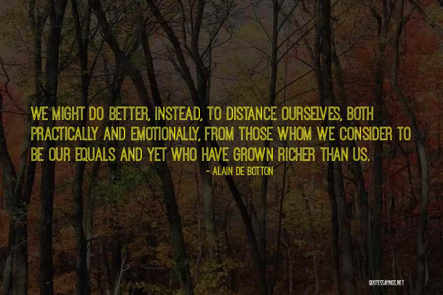 Better Ourselves Quotes By Alain De Botton