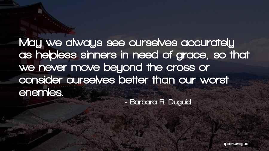 Better Ourselves Quotes By Barbara R. Duguid