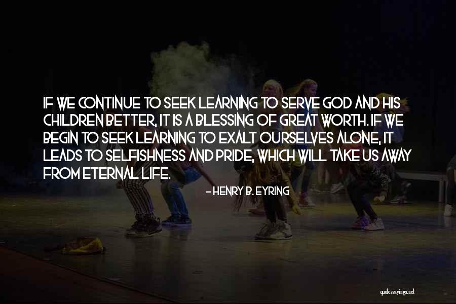 Better Ourselves Quotes By Henry B. Eyring