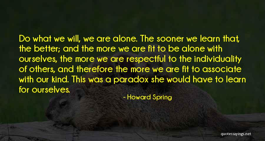 Better Ourselves Quotes By Howard Spring