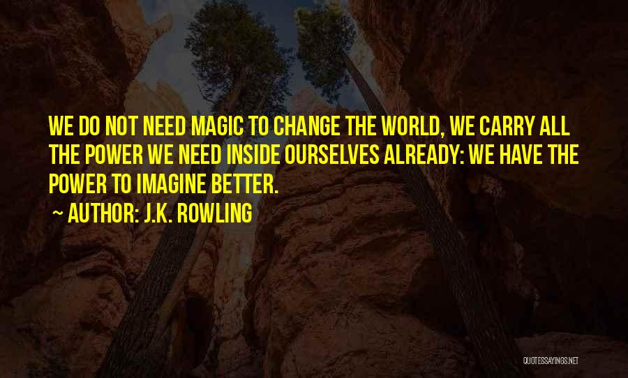Better Ourselves Quotes By J.K. Rowling