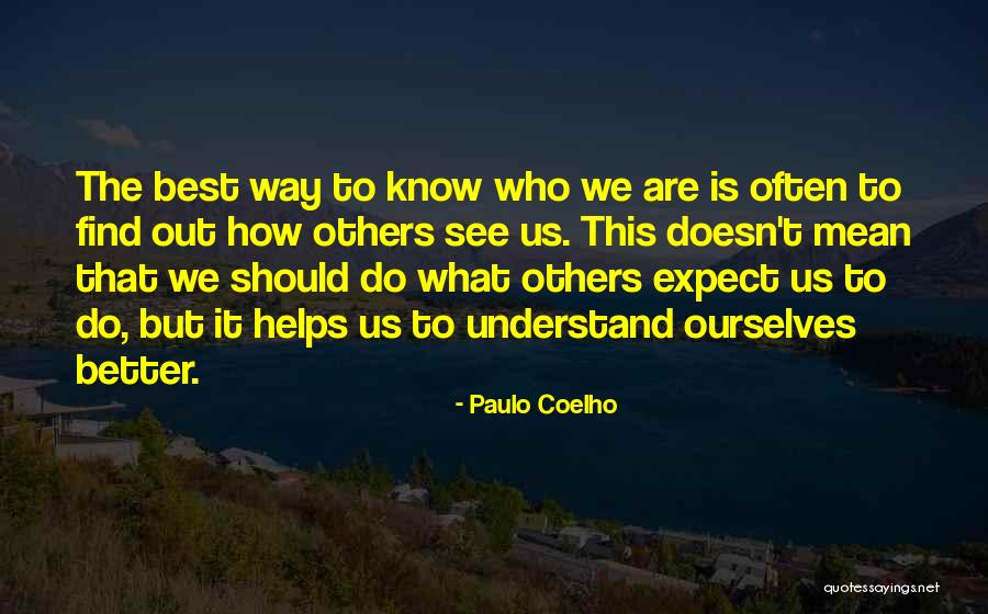 Better Ourselves Quotes By Paulo Coelho