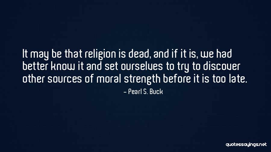 Better Ourselves Quotes By Pearl S. Buck