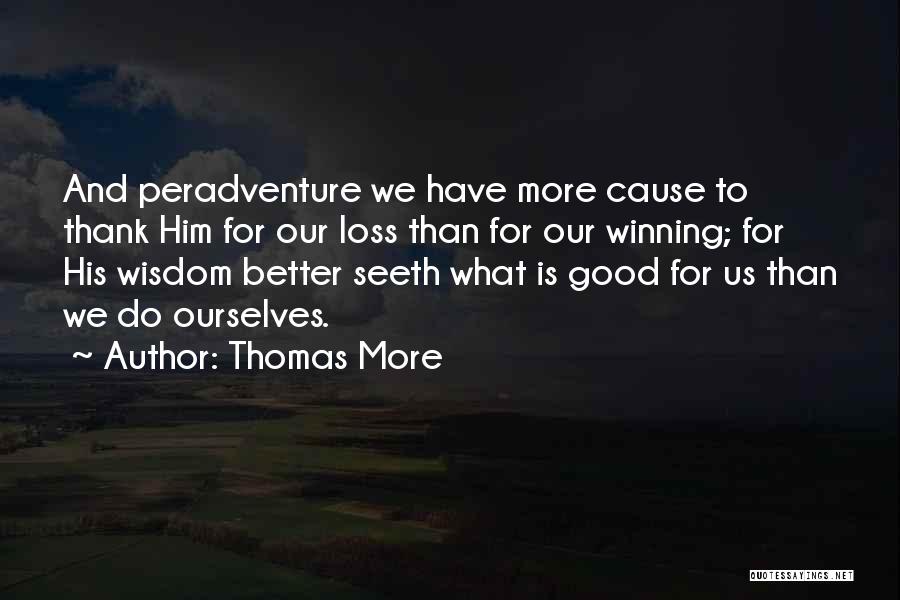 Better Ourselves Quotes By Thomas More