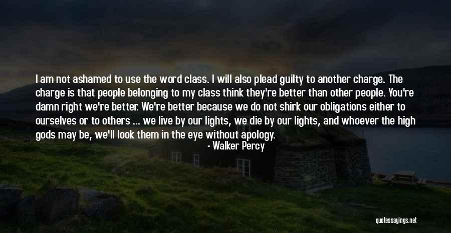 Better Ourselves Quotes By Walker Percy