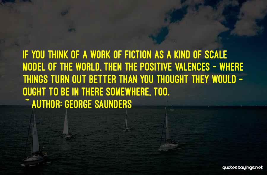 Better Out There Quotes By George Saunders