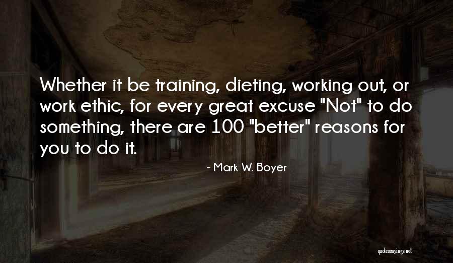 Better Out There Quotes By Mark W. Boyer