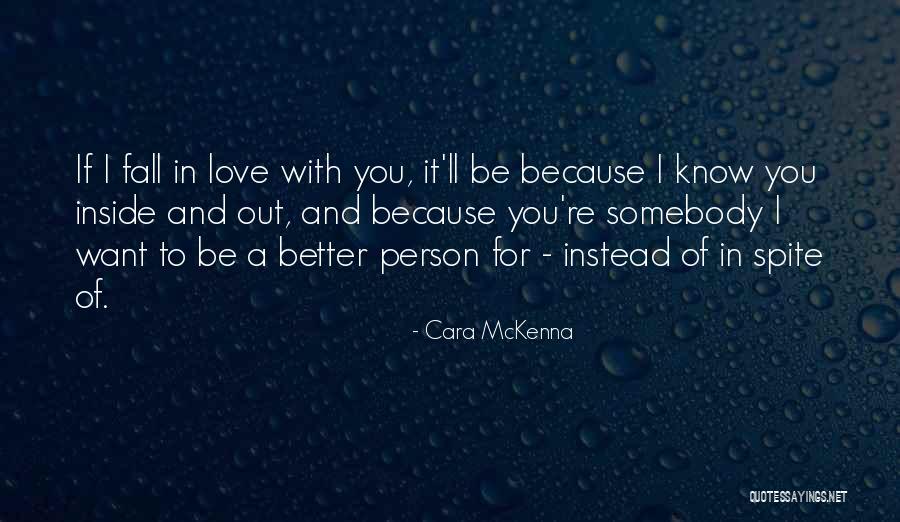 Better Person Because Of You Quotes By Cara McKenna