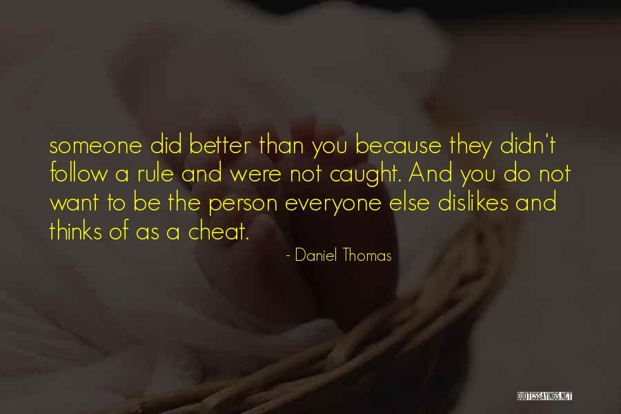 Better Person Because Of You Quotes By Daniel Thomas