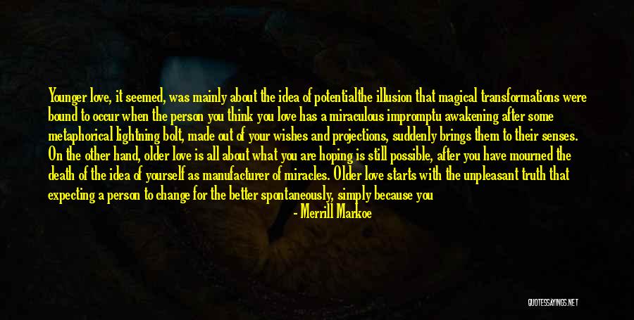 Better Person Because Of You Quotes By Merrill Markoe