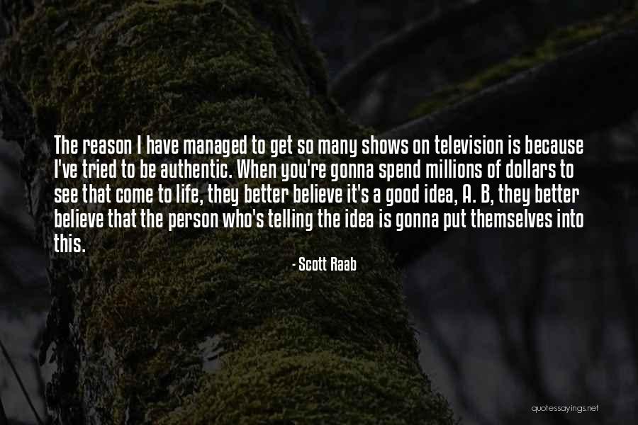 Better Person Because Of You Quotes By Scott Raab