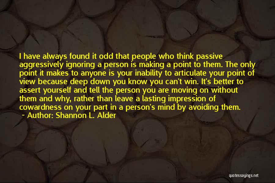 Better Person Because Of You Quotes By Shannon L. Alder