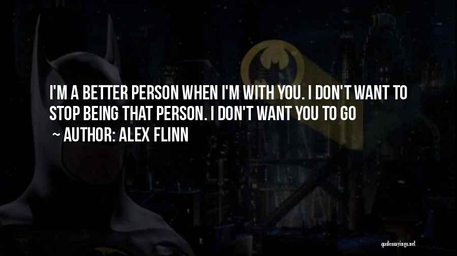 Better Person Quotes By Alex Flinn