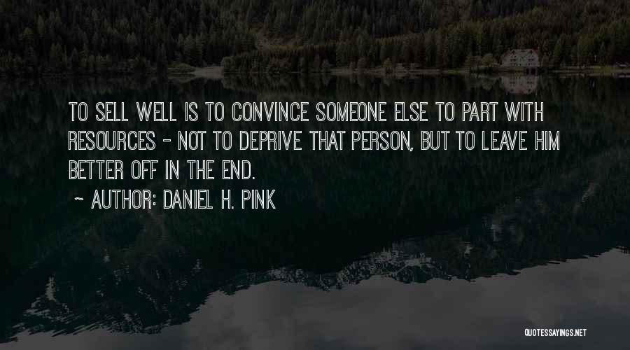 Better Person Quotes By Daniel H. Pink