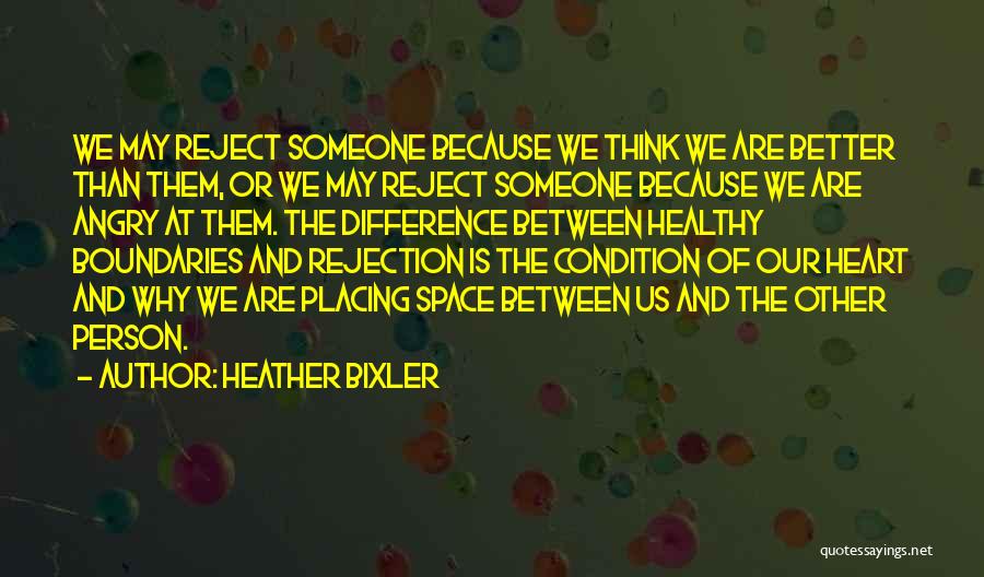 Better Person Quotes By Heather Bixler