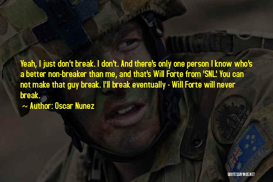 Better Person Than You Quotes By Oscar Nunez