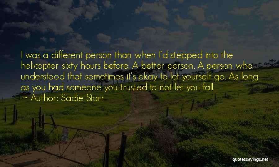 Better Person Than You Quotes By Sadie Starr